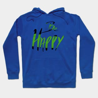 Be Happy Hoodie